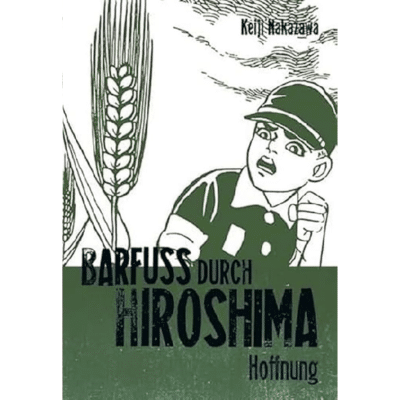 Barfuß durch Hiroshima: Der Manga, der die Atombombe für immer ins Gedächtnis brannte